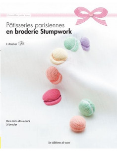 Livre - Pâtisseries parisiennes en broderie Stumpwork