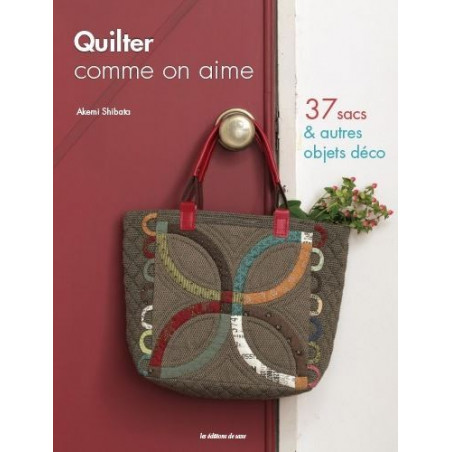 Livre - Quilter comme on aime - 37 sacs & autres objets déco
