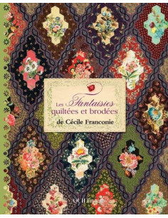 Livre - Les Fantaisies quiltées et brodées de Cécile Franconie