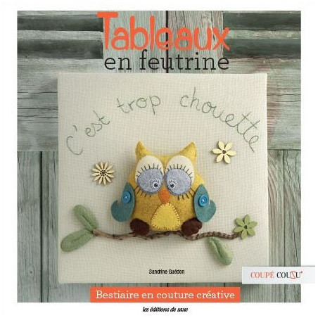 Livre - Tableaux en feutrine - Bestiaire en couture créative